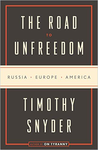 timothy snyder the road to unfreedom