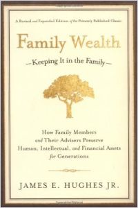 Family Wealth Free Summary by James E. Hughes Jr.