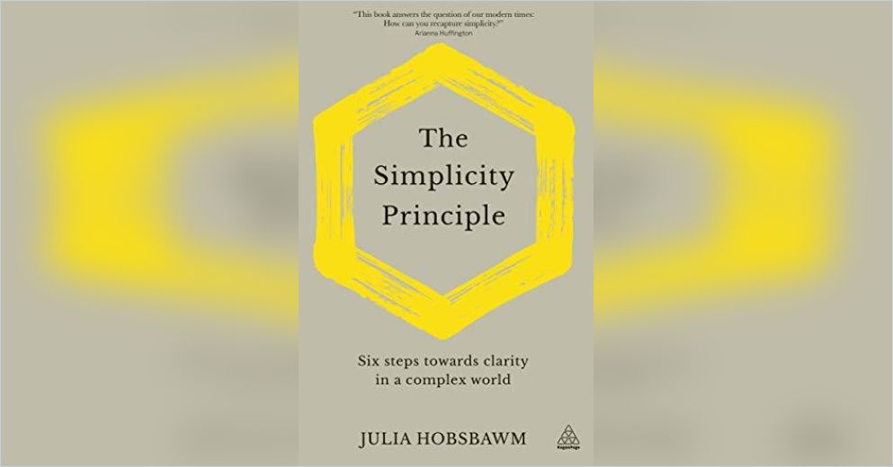 The Simplicity Principle Free Summary by Julia Hobsbawm