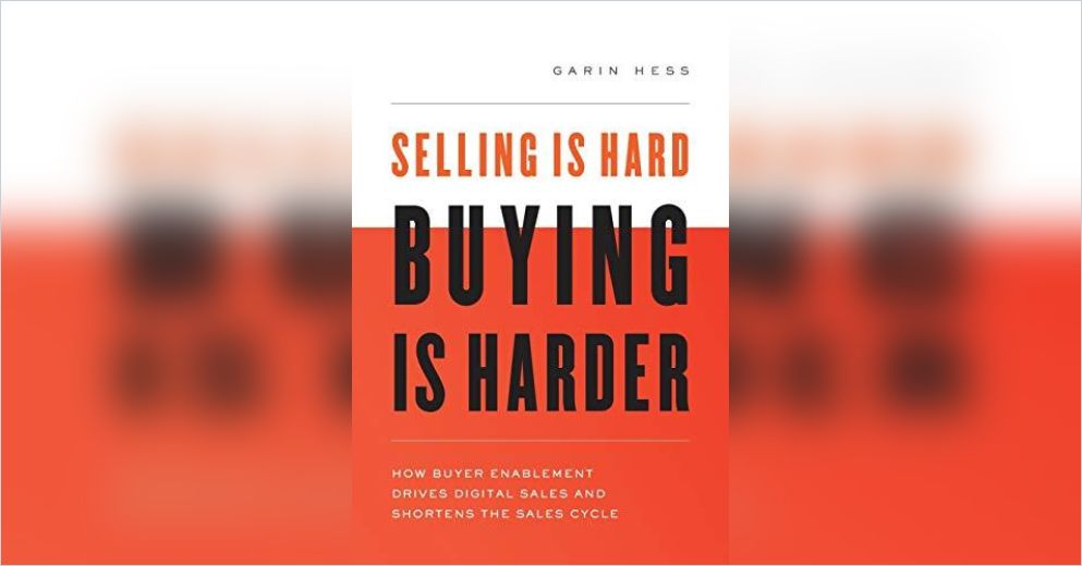 Selling Is Hard. Buying Is Harder Free Summary by Garin Hess