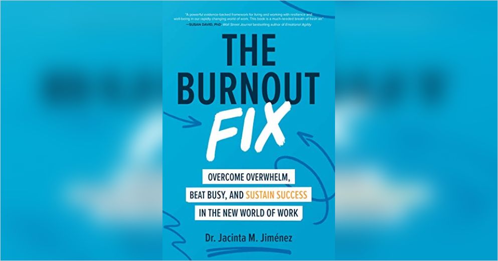 The Burnout Fix Free Summary by Jacinta M. Jiménez