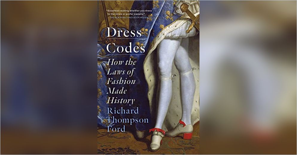 Dress Codes: How the Laws of Fashion Made History: Thompson Ford, Richard:  9781501180064: : Books