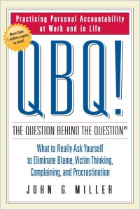 Qbq The Question Behind The Question Version En Ingles Resumen Gratuito John G Miller