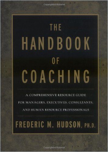 The Handbook Of Coaching Free Summary By Frederic M. Hudson