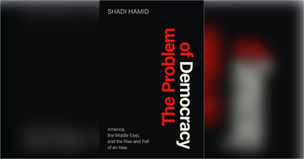 the-problem-of-democracy-free-summary-by-shadi-hamid