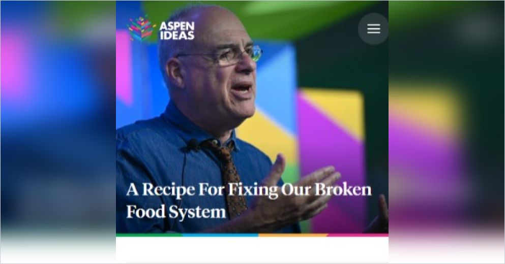 a-recipe-for-fixing-our-broken-food-system-free-summary-by-aspen-ideas