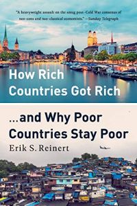 How Rich Countries Got Rich...and Why Poor Countries Stay Poor