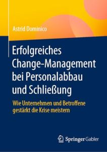 Erfolgreiches Change-Management bei Personalabbau und Schließung