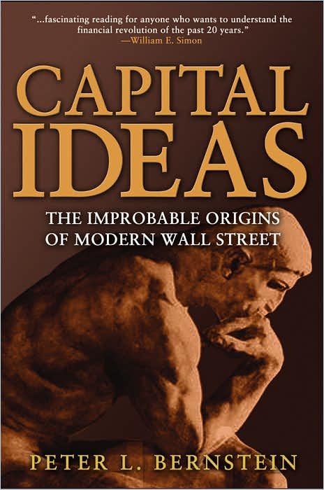 Capital Ideas by Peter L. Bernstein