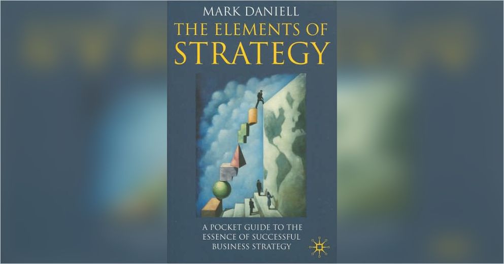 elements-of-strategy-free-summary-by-mark-daniell