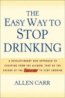 The Easy Way to Stop Drinking