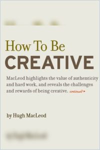 How To Be Creative Englische Version Von Hugh Macleod Gratis Zusammenfassung